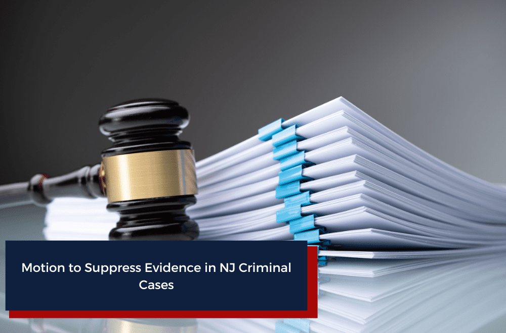 Motion to Suppress Evidence in NJ Criminal Cases Keith Oliver